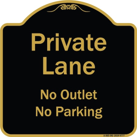 Signmission Designer Series-Private Lane No Outlet No Parking Black & Gold, 18" x 18", BG-1818-9777 A-DES-BG-1818-9777